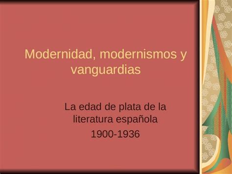 PPT Modernidad Modernismos Y Vanguardias La Edad De Plata De La