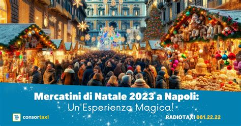 Tutti I Mercatini Di Natale A Napoli Dove Trovarli E Come