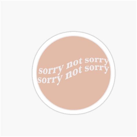 Sorry Not Sorry Sticker For Sale By Simplyxdesigns Redbubble