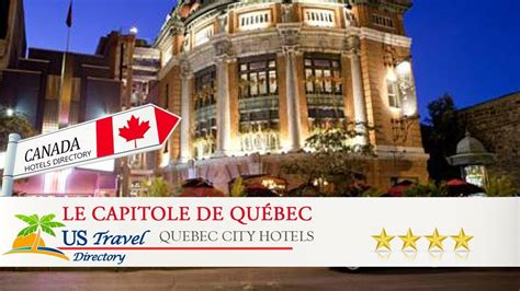 Le Capitole De Québec Quebec City Hotels Canada Youtube