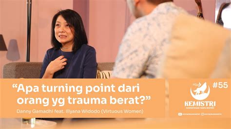 Apa Turning Point Dari Orang Yang Trauma Berat KEMISTRI Eps 55 YouTube