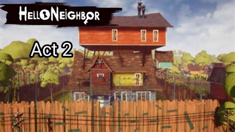 Hello Neighbour Act 2 Full Game Walkthrough Crowbar Escape Pc