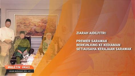 Klipbuletinukas Premier Sarawak Berkunjung Ke Kediaman Setiausaha