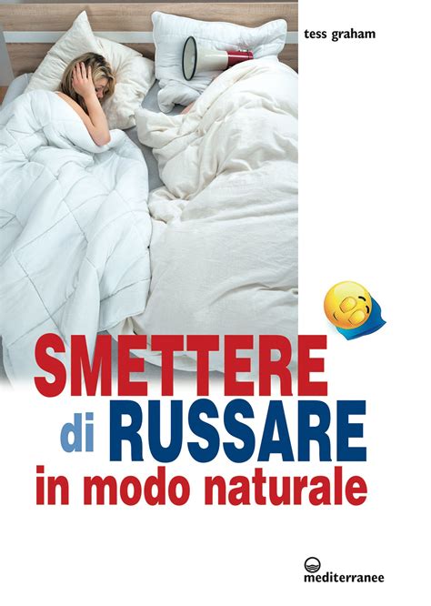 Smettere Di Russare In Modo Naturale By Tess Graham Goodreads