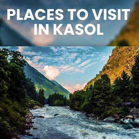 10 Best Places To See In Kasol 2024 Discover The Beauty Of Kasol