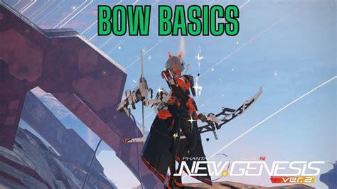 Pso2 Ngs Class Weapon Basics Bow Youtube