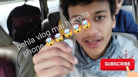 Vlogger Banne Nikla Tha Phone Ni Sambhal Paye 😥😓😓 First Part1 Vlog