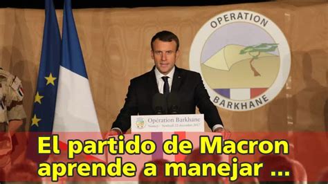 El Partido De Macron Aprende A Manejar Poder Y Busca El Salto A La Ue