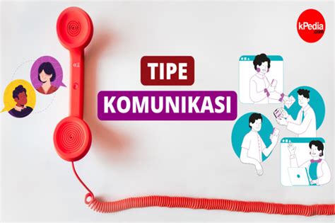 Kenali 6 Tipe Tipe Komunikasi Dalam Berinteraksi Motivasi