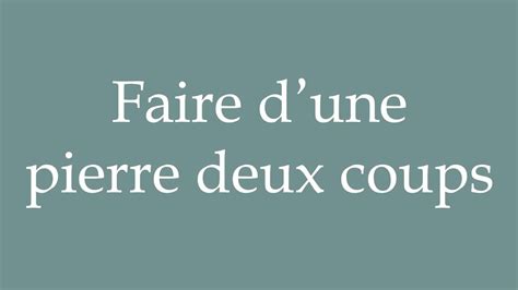 How To Pronounce Faire Dune Pierre Deux Coups Kill Two Birds With