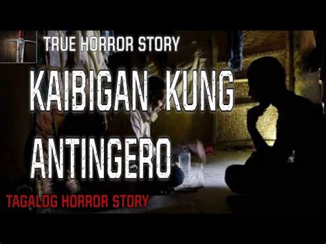 ANG KAIBIGAN KUNG ANTINGERO TRUE HORROR STORY KWENTONG ASWANG YouTube