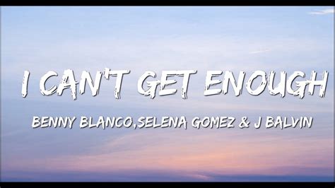 Benny Blanco Tainy Selena Gomez J Balvin I Can T Get Enough