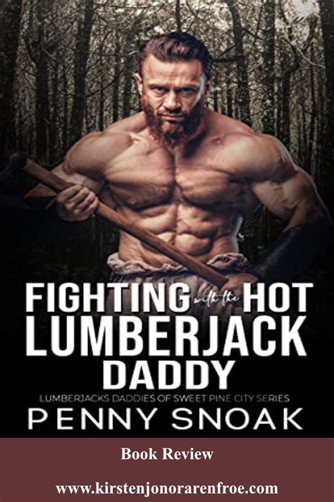 Fighting With The Hot Lumberjack Daddy By Penny Snoak Book Review Kirsten Jonora Renfroe