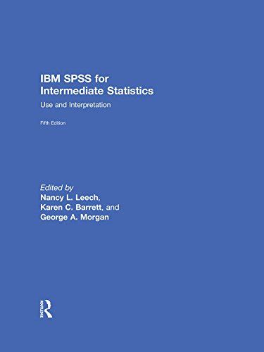 Ibm Spss For Intermediate Statistics Use And Interpretation Fifth