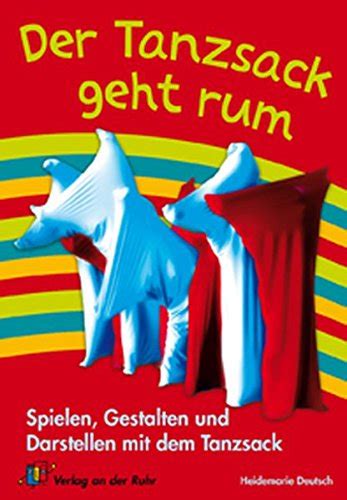 Der Tanzsack Geht Rum Spielen Gestalten Und Darstellen Mit Dem