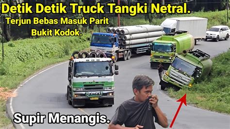 Bukit Kodok Detik Detik Truck Hino Tronton Netral Masuk Parit Hampir