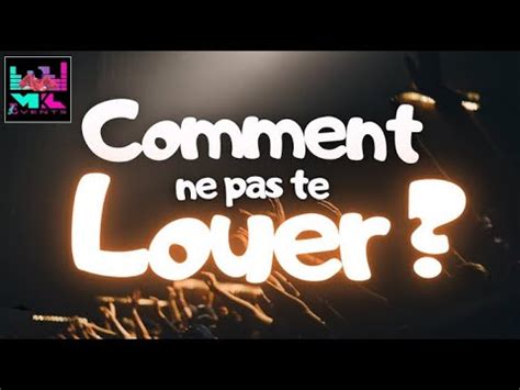 MkL Events Comment Ne Pas Te Louer YouTube