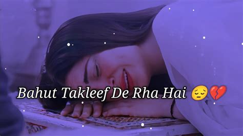 Bahut Takleef De Rha Hai😔💔 Sad Status😭 Sad Shayari Status Sad Girl Status😞 Heart Broken