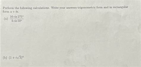 Solved Perform The Following Calculations Write Your Chegg