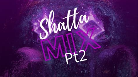 Shatta Mix Pt Youtube