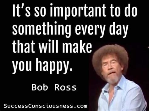 51 Bob Ross Quotes And Sayings To Brighten Your Day And Life