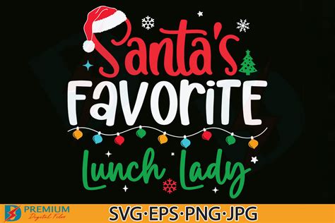 Santa S Favorite Lunch Lady Christmas Graphic By Premium Digital Files