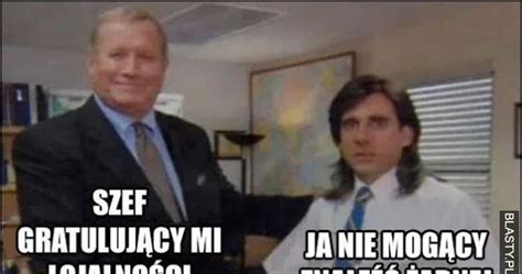 Szef Gratuluj Cy Mi Lojalno Ci Vs Ja Nie Mog Cy Znale Adnej Innej