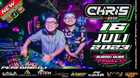 DJ CHRIS 16 JULI 2023 MP CLUB PEKANBARU TERBARU YouTube