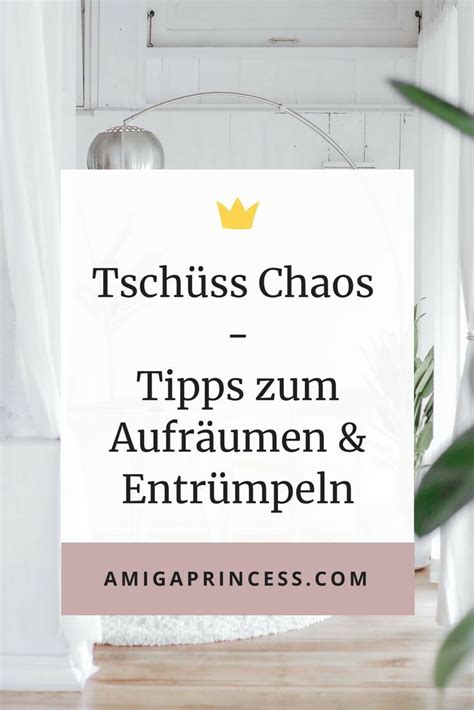 Tsch Ss Chaos Tipps Zum Aufr Umen Und Entr Mpeln Lykke Life