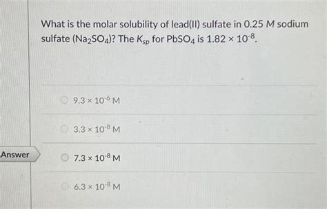 Solved What is the molar solubility of lead(II) sulfate in | Chegg.com