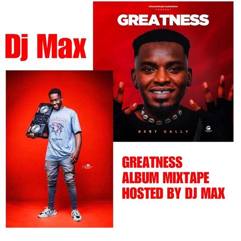 Greatness Album Mixtape By Dj Max Official Gh Listen On Audiomack