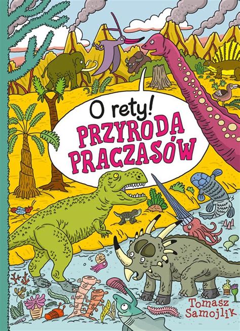 O rety Przyroda praczasów Samojlik Tomasz Książka w Empik