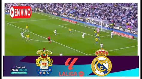 Las Palmas Vs Real Madrid En Vivo Laliga Partido En Vivo