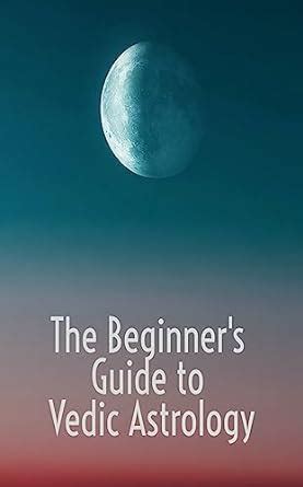 The Beginner S Guide To Vedic Astrology Ebook Komil Marie Amazon In