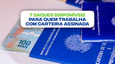 Trabalha De Carteira Assinada Você Pode Ter 7 Saques DisponÍveis Agora