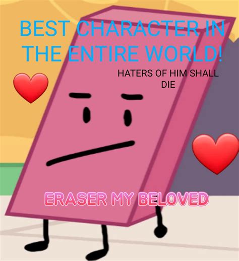 BFB Eraser is THE BEST CHARACTER IN ANIMATION HISTORY and his haters can go die a horrible, long ...