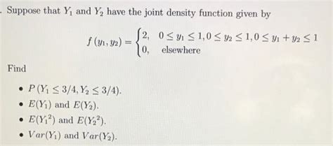 Solved Suppose That Y1 And Y2 Have The Joint Density