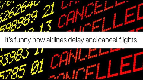 It S Funny How Airlines Delay And Cancel Flights Youtube