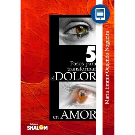 EBook 5 Pasos Para Transformar El Dolor En Amor Spanish Edition