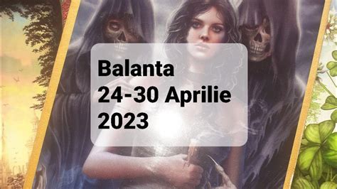 Balanta Tarot Horoscop 24 30 Aprilie 2023 YouTube