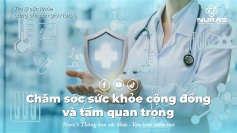 Chăm Sóc Sức Khỏe Cộng đồng Là Gì Tầm Quan Trọng Của Chăm Sóc Sức Khoẻ