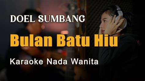 Bulan Batu Hiu Doel Sumbang Karaoke Nada Wanita YouTube