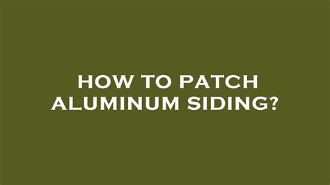 How To Patch Aluminum Siding Youtube