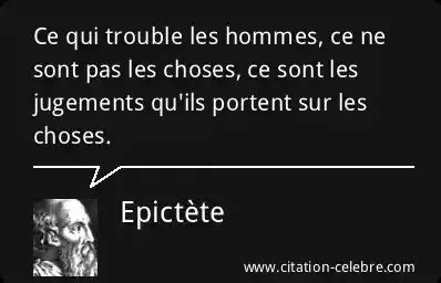 Citation Epict Te Choses Ce Qui Trouble Les Hommes Ce Ne Sont Pas Les