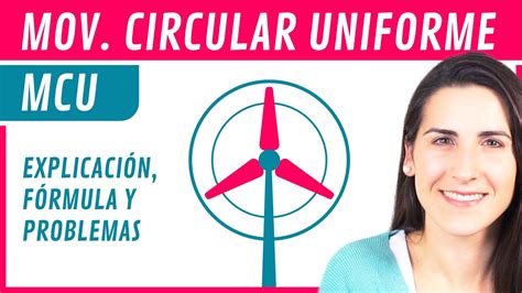 MCU Movimiento CIRCULAR Uniforme Explicación Fórmulas y Ejercicios