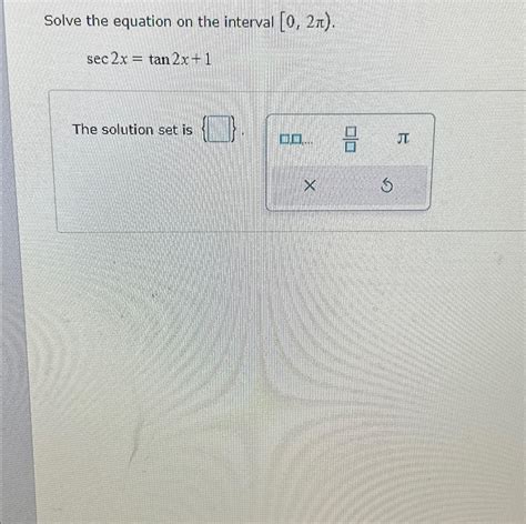 Solved Solve The Equation On The Interval Chegg