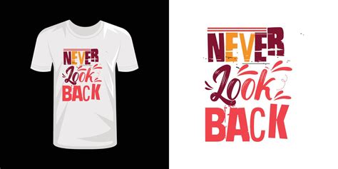 Never Look Back Typography T Shirt Design Typography T Shirt Design