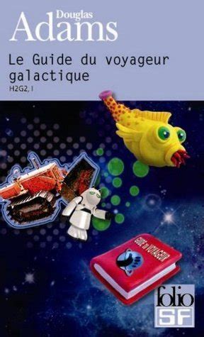 Le Guide Du Voyageur Galactique H2G2 1 By Douglas Adams Goodreads