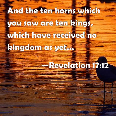 Revelation And The Ten Horns Which You Saw Are Ten Kings Which