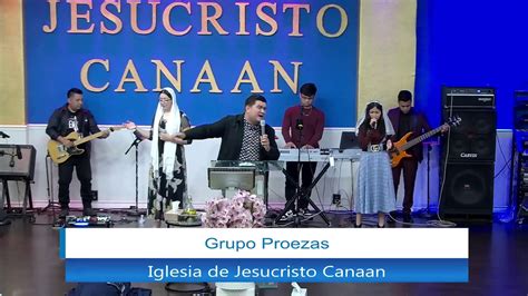 Iglesia De Jesucristo Canaan Presenta El Grupo Proezas 6 1 2023 YouTube